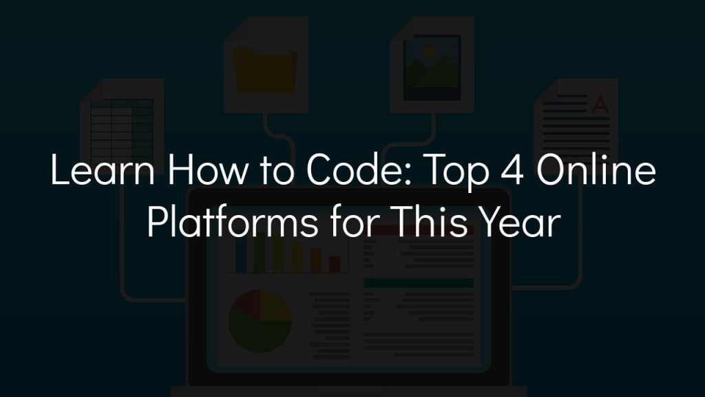 learn how to code: top 4 online platforms this year