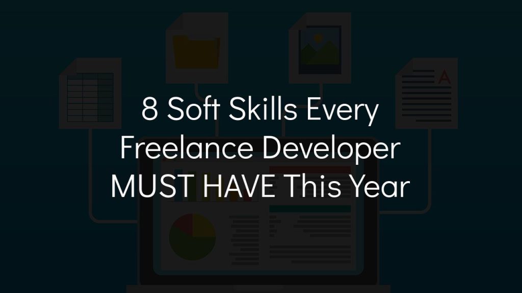 8 soft skills every freelance developer must have this year
