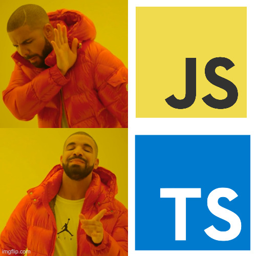 Drake meme of hand up to JavaScript logo, smiling and pointing at TypeScript logo