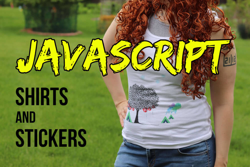 red curly hair over JavaScript framework shirt with hand on hip and text JAVASCRIPT in yellow and SHIRTS AND STICKERS in black