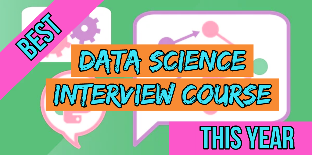 Best Data Science Interview Course This Year blue text with orange pink and green background
