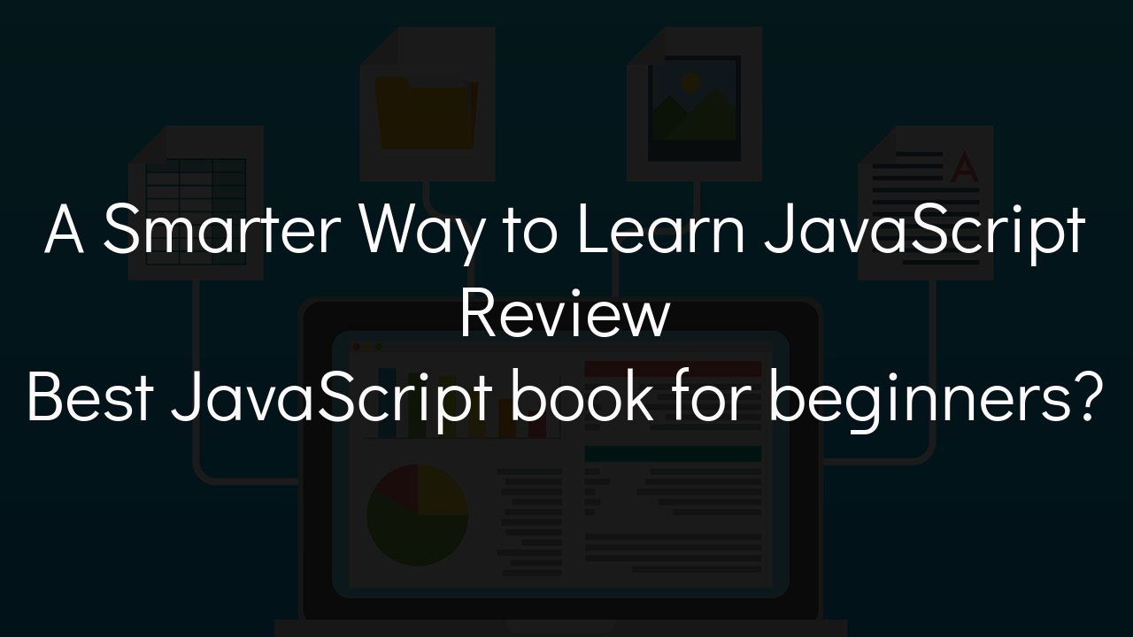 A Smarter Way to Learn JavaScript review (2022): best JS book for n00bs?