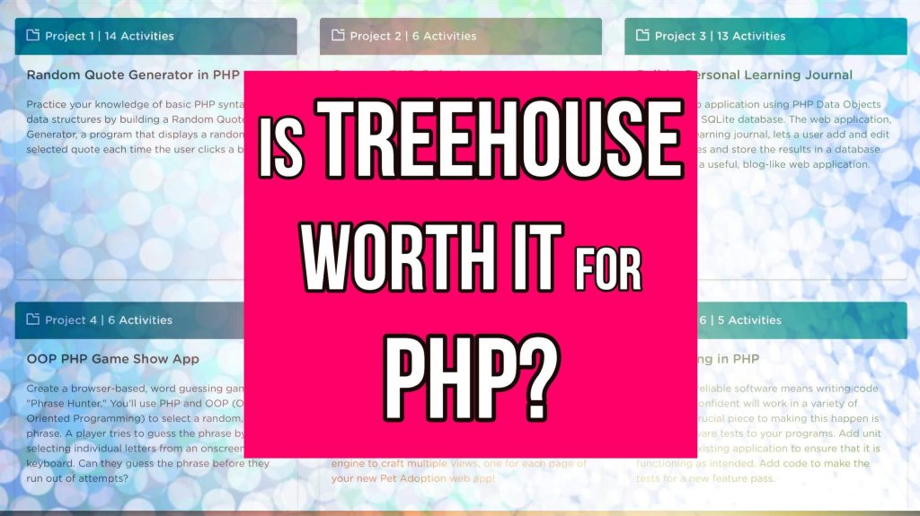 is treehouse worth it for php text with php project options in background