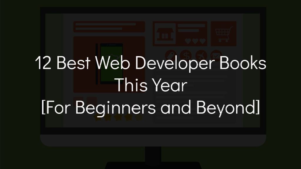 computer in background with text that says 12 bet web developer books this year for beginners and beyond