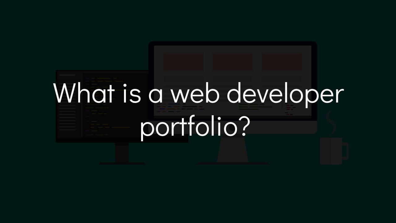 What Is A Web Developer Portfolio Definition Examples Resources