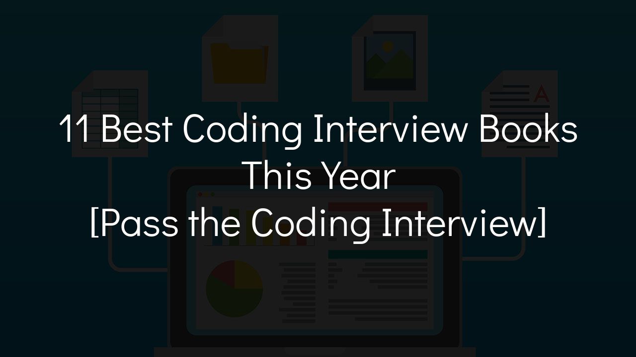 11 Best Coding Interview Books In 2024 [Pass The Coding Interview]