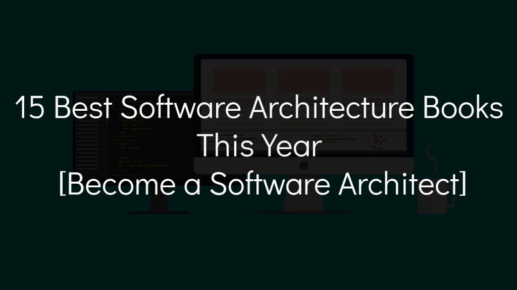15 best software architecture books this year [become a software architect]