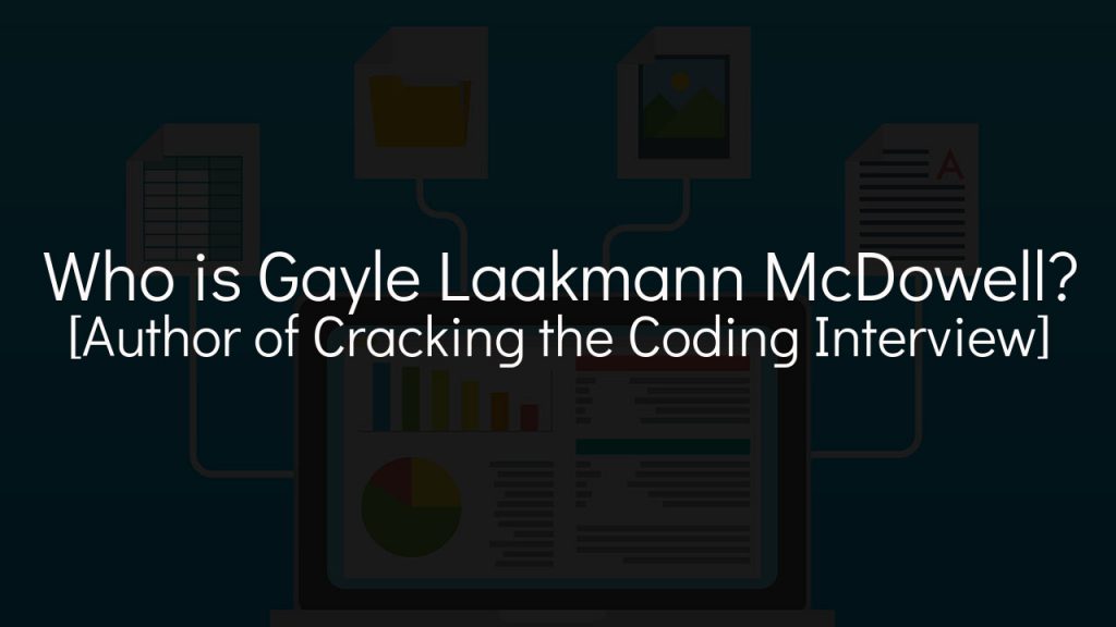 who is gayle laakmann mcdowell? [author of cracking the coding interview] with faded background