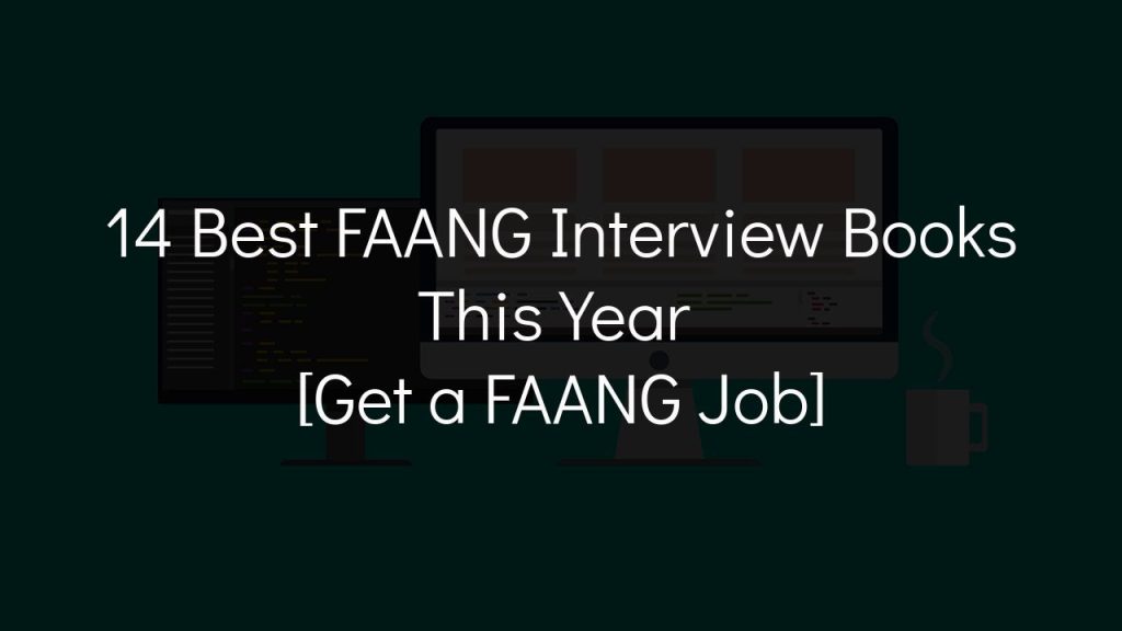14 best faang interview books this year [get a faang job]