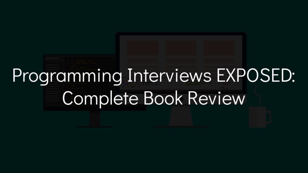 progrmaming interviews exposed: complete review