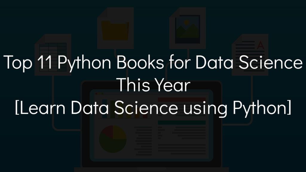 top 11 python books for data science this year [learn data science using python]