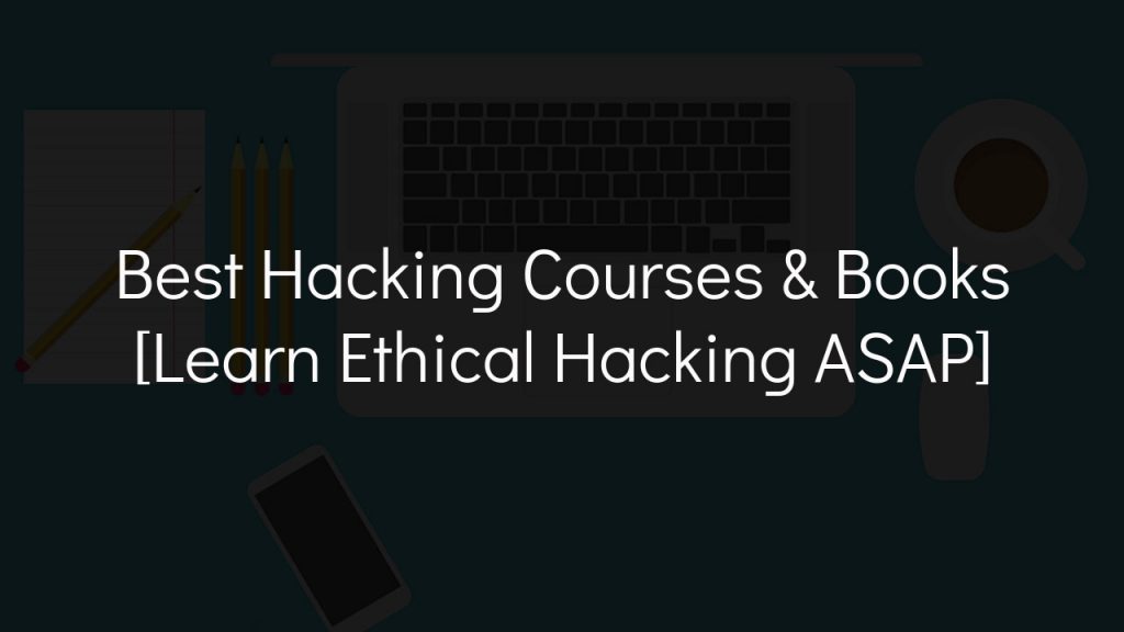 best hacking courses & books with faded black background