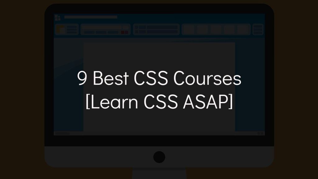 9 Best CSS Courses [Learn CSS ASAP]