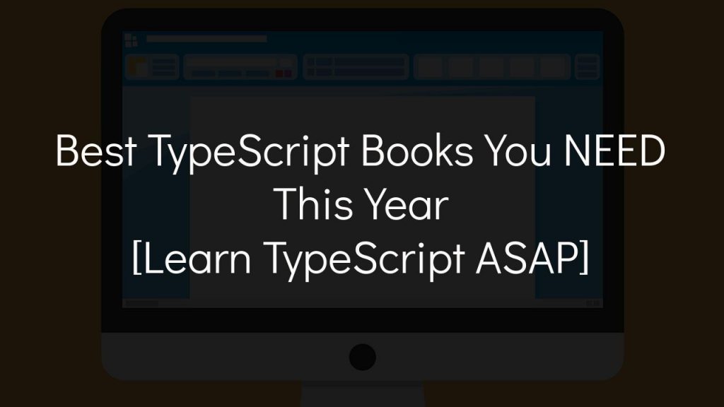 best typescript books you need this year [learn typescript asap]