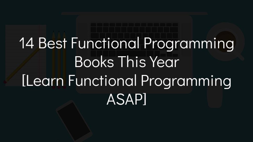 14 best functional programming books this year [learn functional programming asap]