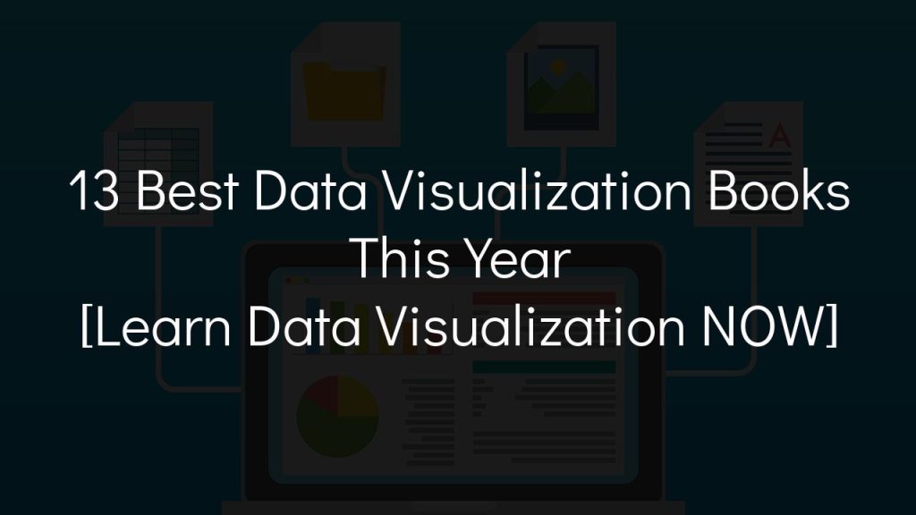 13 best data visualization books this year [learn data visualization now]