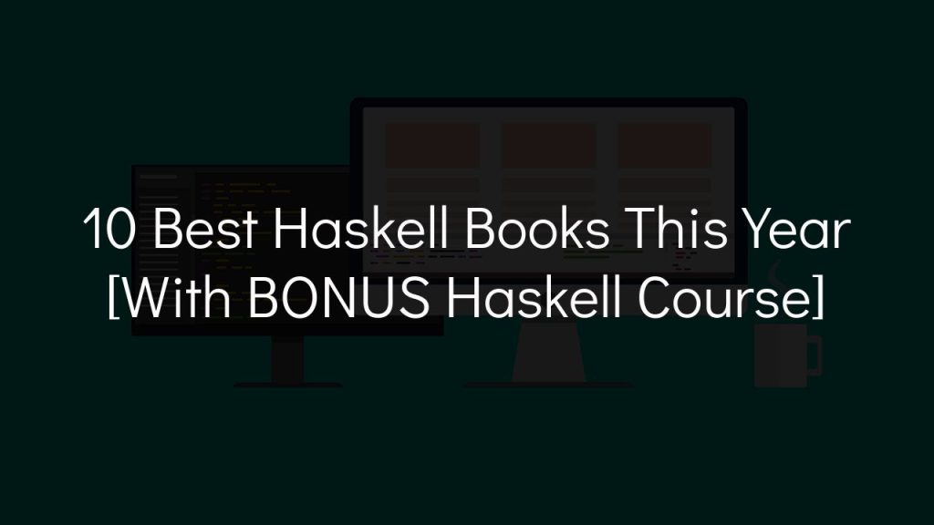 10 best haskell books this year [with bonus haskell course]