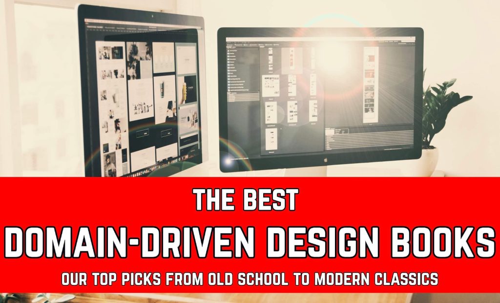 two computers with text that says the best domain driven design books our top picks from old school to modern classics