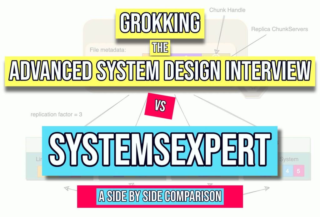 diagram of a distributed file storage system with text that says Grokking the Advanced System Design Interview vs SystemsExpert a side by side comparison