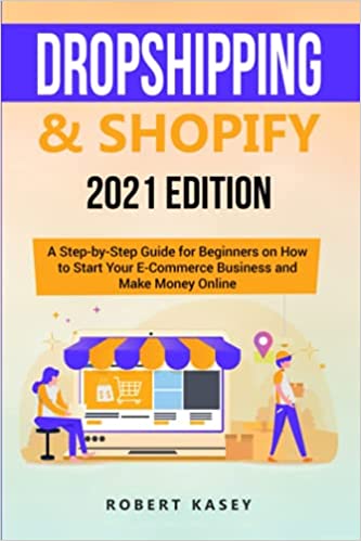 dropshipping and shopify 2021 edition a step-by-step guide for beginners on how to start your ecommerce business and make money online by robert kasey book cover with comic of woman sitting computer with store awning over top