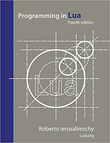 programming in lua fourth edition by roberto ierusalimschy book cover with grey background and 4 circles and vertical, horizontal and diagonal lines over the word Lua